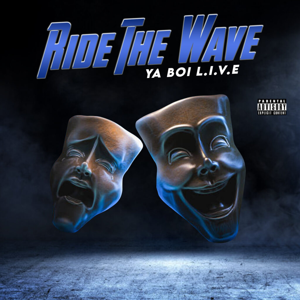Ride The Wave Ya Boi L.I.V.E